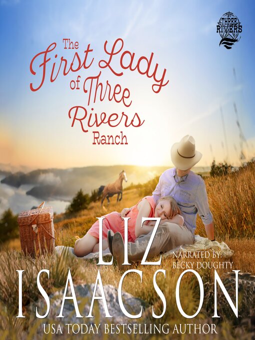 Title details for The First Lady of Three Rivers Ranch by Liz Isaacson - Wait list